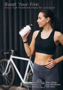 Boost Your Fire: How a High Metabolism Makes Fat Loss Easier