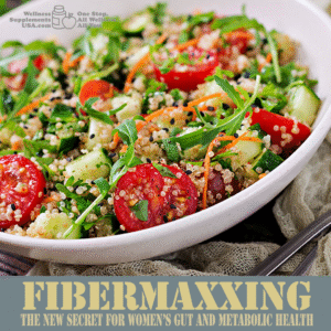 Fibermaxxing: The New Secret for Women’s Gut and Metabolic Health