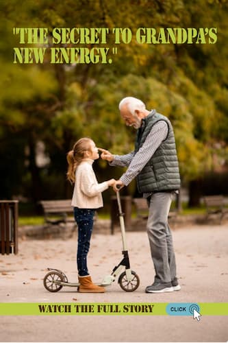 The Secret to Grandpa’s New Energy